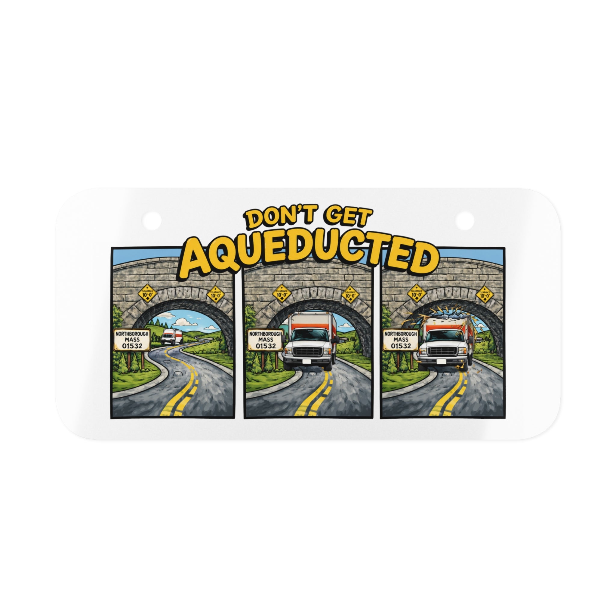 Mini License Plate — "Don't Get Aqueducted" Northborough, MA 01532